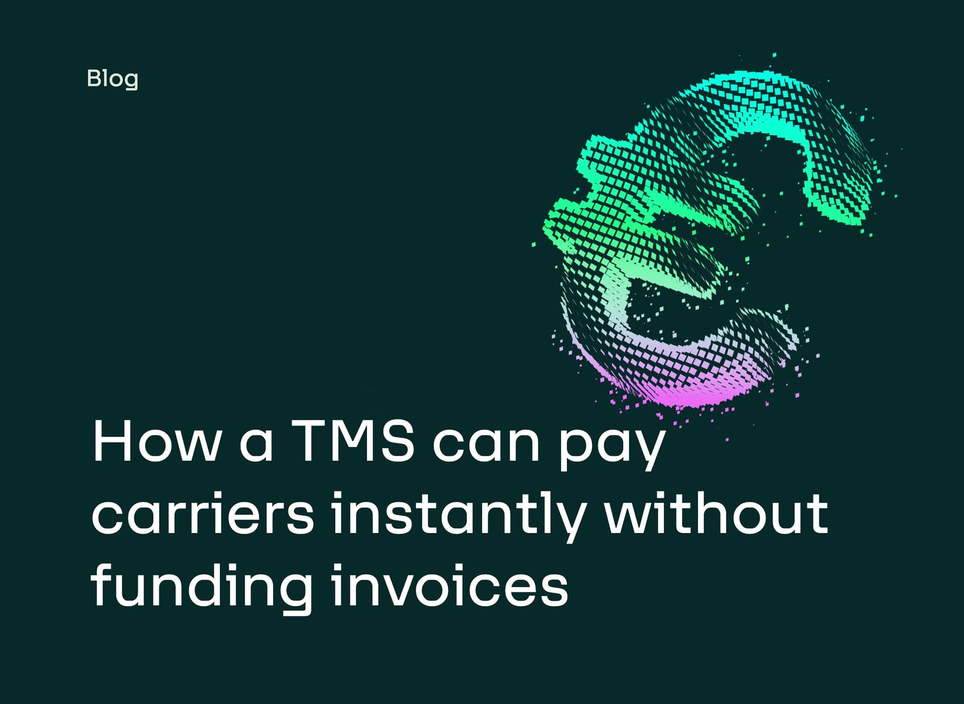 How A TMS Can Offer Instant Carrier Payment Without Funding Invoices Itself